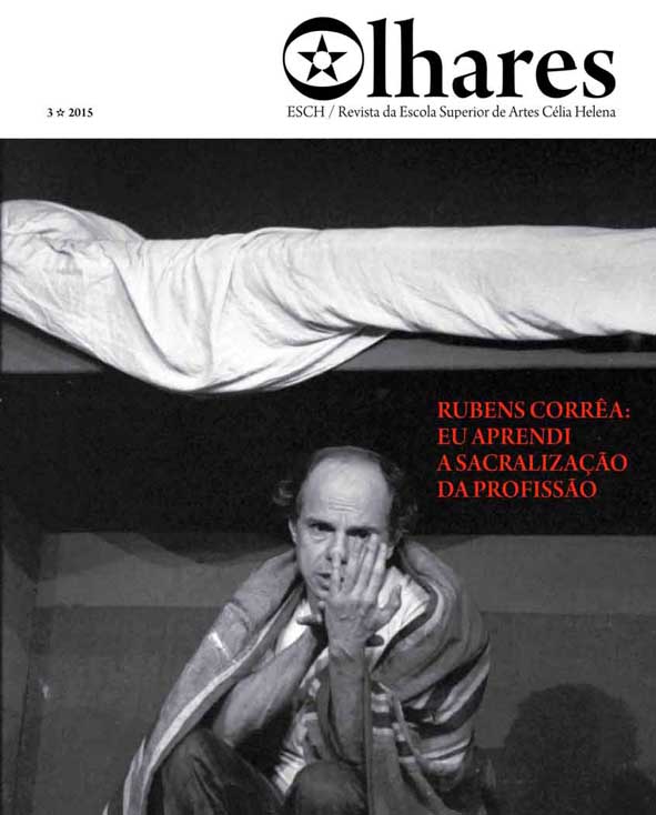 					Visualizar v. 3 n. 1 (2015): Rubens Corrêa: eu aprendi a sacralização da profissão
				